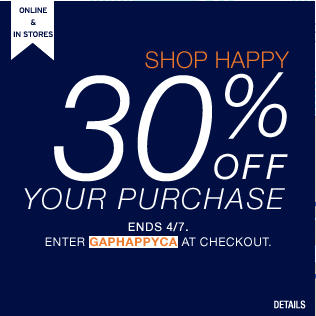 GAP 30 Off Your Purchase In-Stores & Online (Apr 4-7)