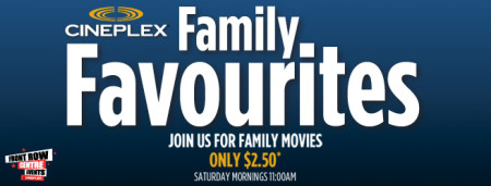 Cineplex Family Favourites - $2.50 Family Movies (Dec 7 - Mar 29)