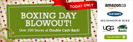 Ebates Boxing Day Blowout - Double Cash Back at over 200 Stores - Today Only (Dec 26)