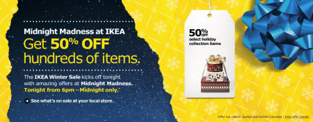 IKEA Midnight Madness - Get 50 Off Hundreds of Items (Dec 13, 6pm - Midnight)