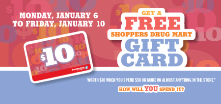 Shoppers Drug Mart Free $10 Gift Card when you spend $50 (Jan 6-10)