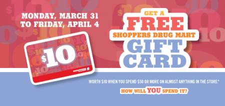 Shoppers Drug Mart Get a FREE $10 Gift Card when you Spend $50 (Mar 31 - Apr 4)