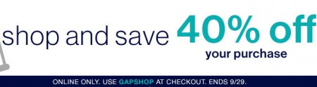 GAP 40 Off Your Online Purchase (Sept 29)