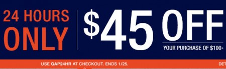 GAP Today Only - $45 Off Your Purchase of $100 (Jan 25)