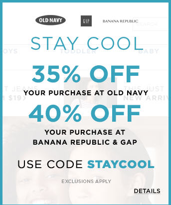 Gap & Banana Republic 40 Off Entire Purchase, and 35 Off at Old Navy (July 26-28)