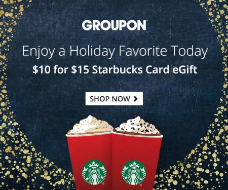 HOT DEAL GROUPON – $10 for $15 Starbucks Card eGift (33 Off)