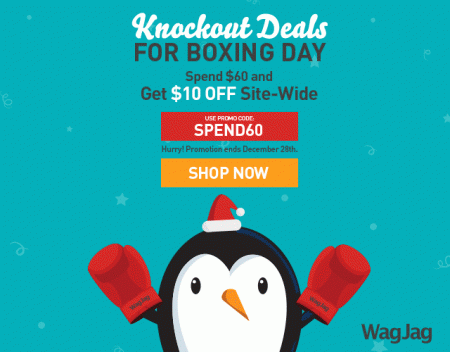 WagJag Knockout Deals for Boxing Day - Spend $60, Get $10 Off Sitewide Promo Code (Dec 25-28)