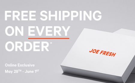 Joe Fresh Free Shipping on Every Order (May 28 - Jun 1)