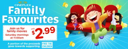 Cineplex Family Favourites - $2.99 Family Movies every Saturday Mornings